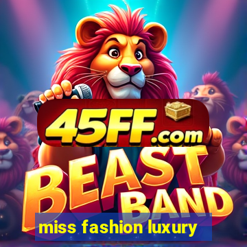 miss fashion luxury